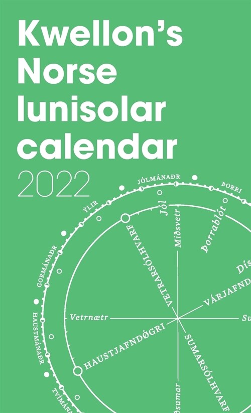 Kwellons Norse lunisolar calendar 2022 (Paperback)