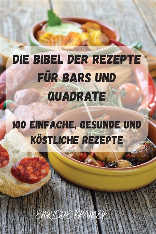 Die Bibel Der Rezepte F? Bars Und Quadrate (Paperback)