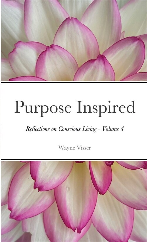 Purpose Inspired: Reflections on Conscious Living - Volume 4 (Paperback)