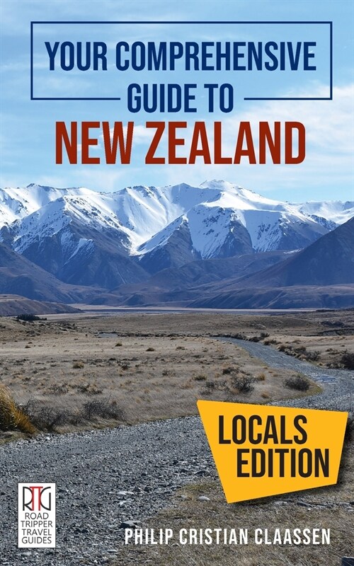 Your Comprehensive Guide to New Zealand: The Locals Edition (Paperback)