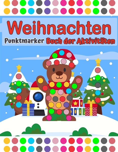 Frohe Weihnachten Punktmarker Aktivit?sbuch Alter 2+ mit gro?n Punkten: Einfache gef?rte gro? Punkte Machen Sie eine Punktseite pro Tag Geschenk f (Paperback)