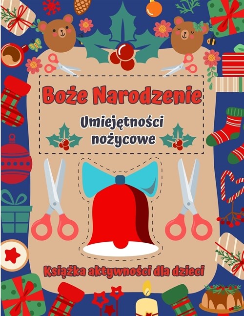 Książka dzialalności Dzialalnośc Boże Narodzenie Scissor: Utwając kolorystyki i wklejając skoroszyt dla dzieci - pr (Paperback)