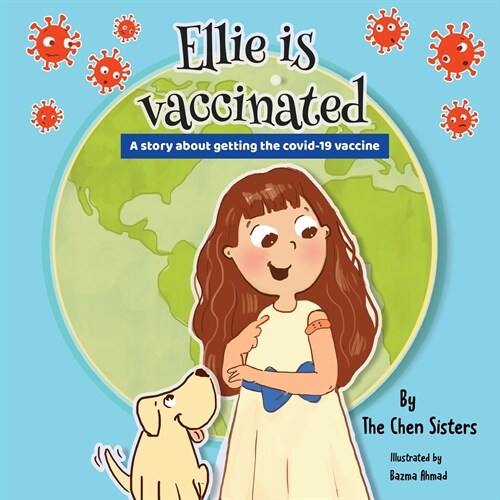Ellie is vaccinated: A story about getting the covid-19 vaccine (Paperback)