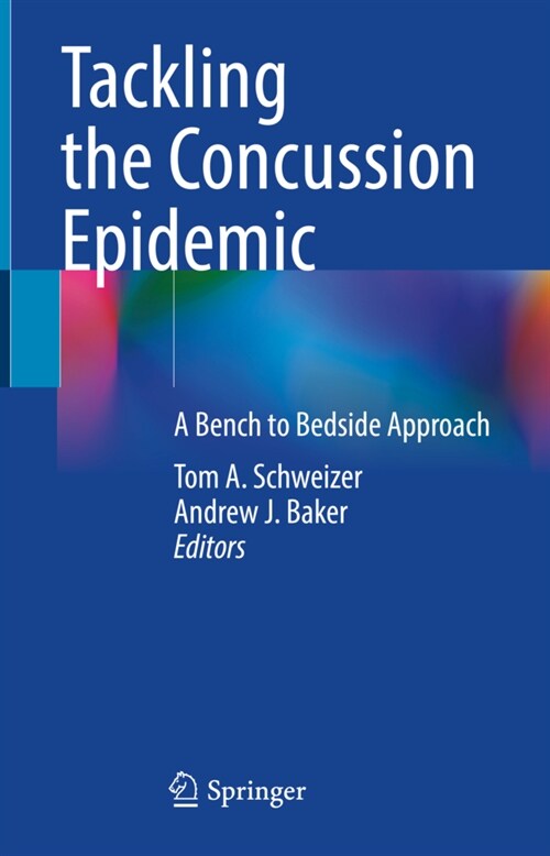 Tackling the Concussion Epidemic: A Bench to Bedside Approach (Hardcover, 2022)