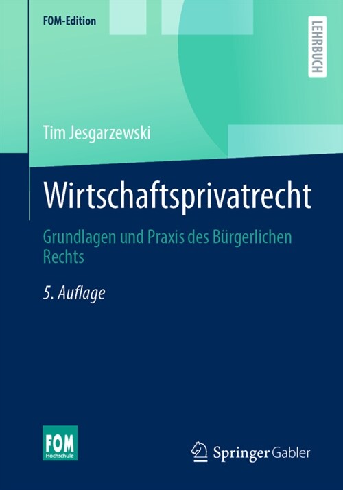 Wirtschaftsprivatrecht: Grundlagen Und Praxis Des B?gerlichen Rechts (Paperback, 5, 5., Uberarb. U.)