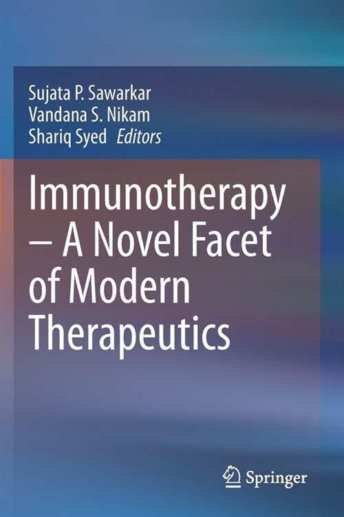 Immunotherapy - A Novel Facet of Modern Therapeutics (Paperback)