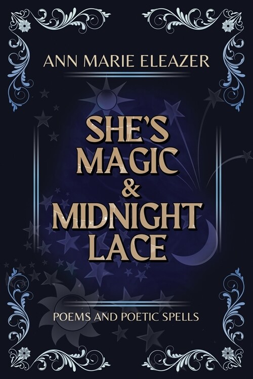 Shes Magic & Midnight Lace: Poems and Poetic Spells (Paperback)