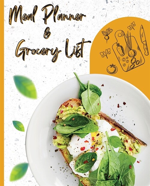 Meal Planner & Grocery List: Your Organizer to Plan Weekly Menus, Shopping Lists, and Meals! Book Size 7.5x9.25, Inches 110 Pages (Paperback)