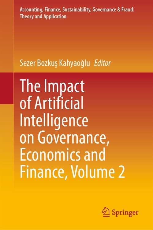 The Impact of Artificial Intelligence on Governance, Economics and Finance, Volume 2 (Hardcover)