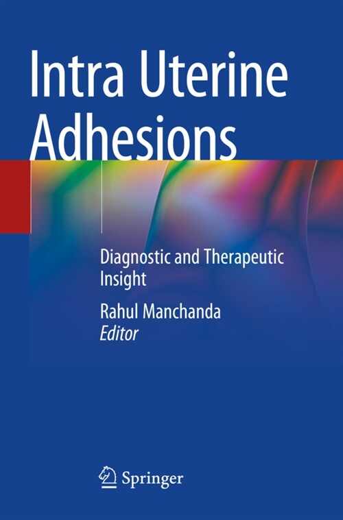 Intra Uterine Adhesions: Diagnostic and Therapeutic Insight (Paperback, 2021)