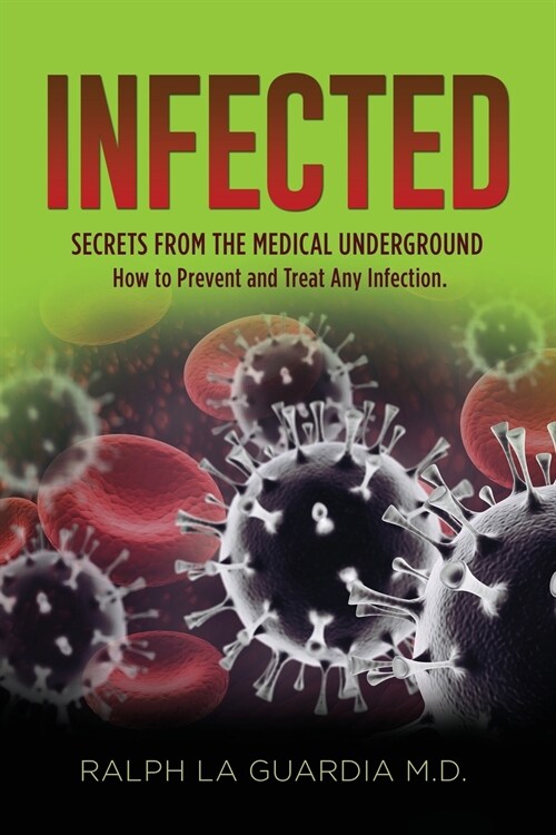 Infected: Secrets From The Medical Underground (Paperback)