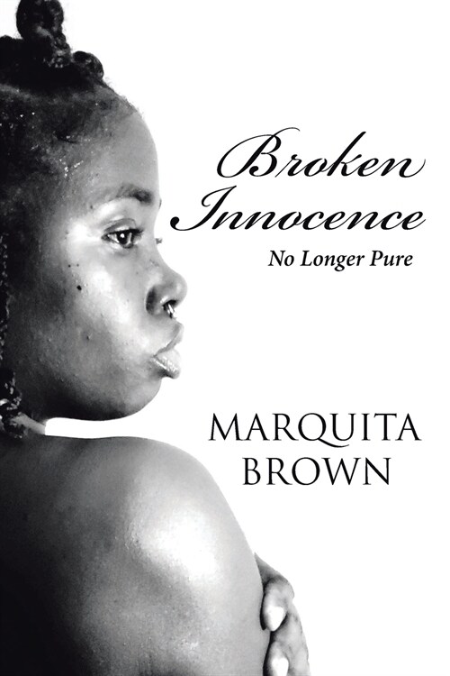 Broken Innocence: No Longer Pure (Paperback)