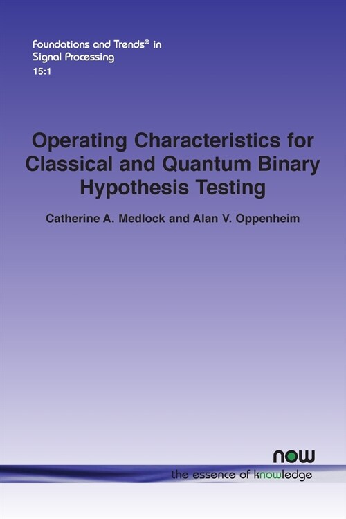 Operating Characteristics for Classical and Quantum Binary Hypothesis Testing (Paperback)