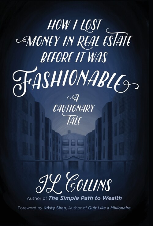 How I Lost Money in Real Estate Before It Was Fashionable: A Cautionary Tale (Hardcover)