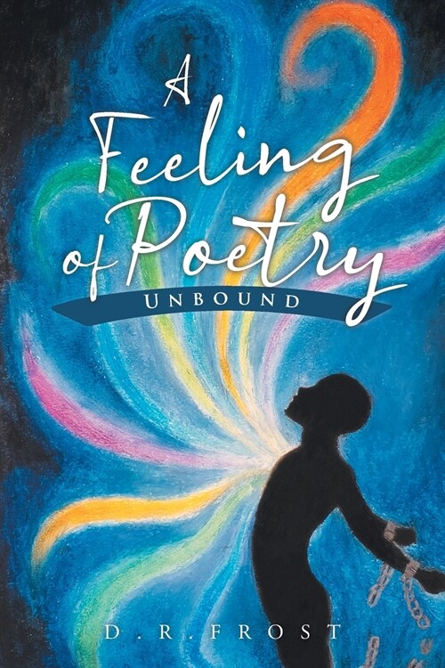 A Feeling of Poetry: Unbound (Paperback)