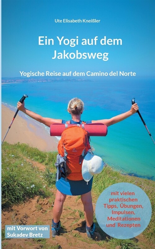 Ein Yogi auf dem Jakobsweg: Yogische Reise auf dem Camino del Norte (Paperback)