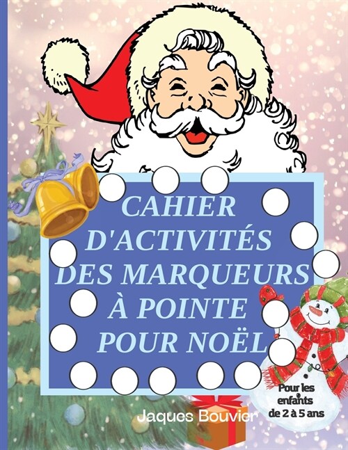 Cahier dactivit? des marqueurs ?pointe pour No?: Pour les enfants de 2 ?5 ans Livre de coloriage amusant et facile avec des marqueurs ?pointe po (Paperback)