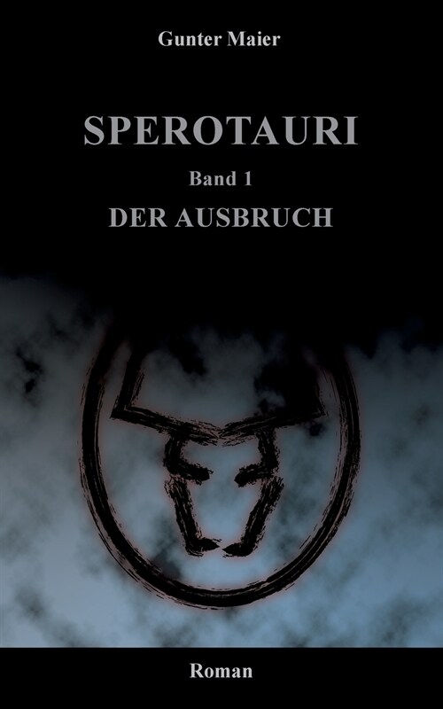 Sperotauri - Der Ausbruch: Band 1 (Paperback)