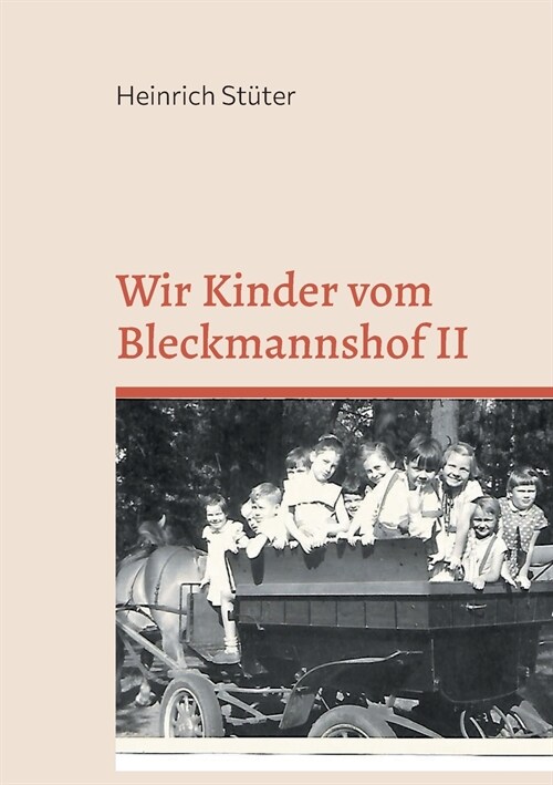 Wir Kinder vom Bleckmannshof II: Eine Kindheit im Bochum der Nachkriegszeit (Paperback)