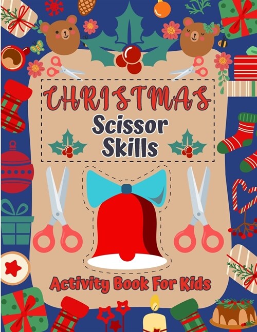 Christmas Scissor Skills Activity Book: Cutting Coloring & Pasting Practice Workbook for Kids - Preschoolers and Kindergarten for Educational Readines (Paperback)