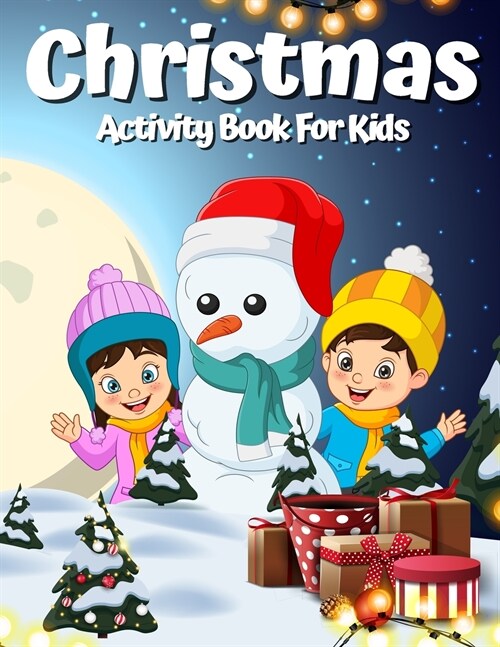 Christmas Activity Book for Kids Ages 4-8 8-12: A Creative Holiday Coloring, Drawing, Word Search, Maze, Games, and Puzzle Art Activities Book for Boy (Paperback)
