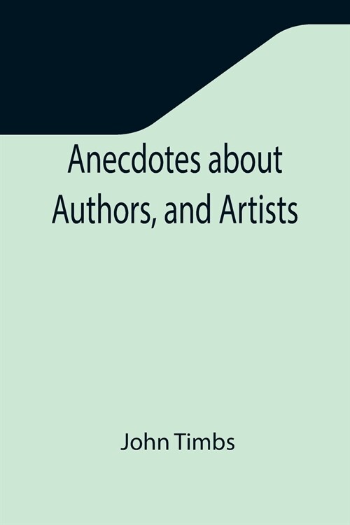 Anecdotes about Authors, and Artists (Paperback)