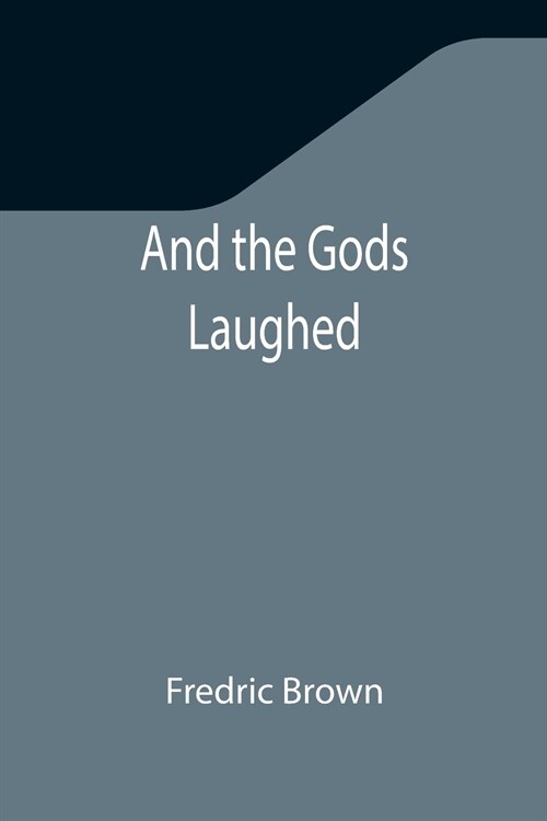 And the Gods Laughed (Paperback)