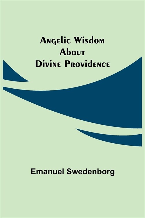Angelic Wisdom about Divine Providence (Paperback)