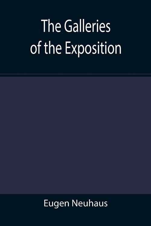 The Galleries of the Exposition (Paperback)