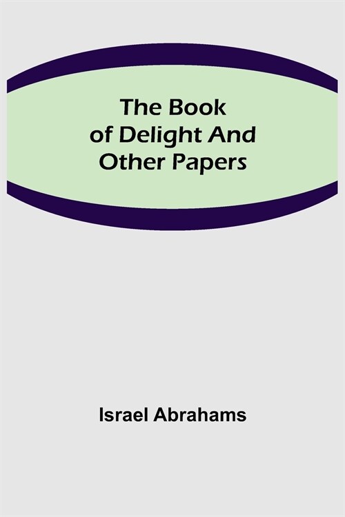 The Book of Delight and Other Papers (Paperback)