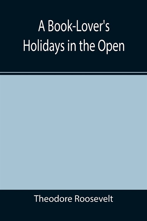 A Book-Lovers Holidays in the Open (Paperback)