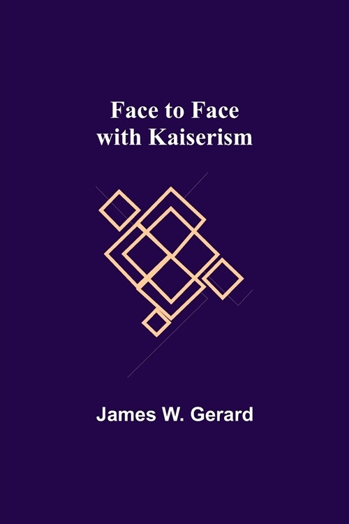 Face to Face with Kaiserism (Paperback)
