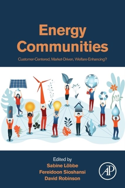 Energy Communities : Customer-Centered, Market-Driven, Welfare-Enhancing? (Paperback)