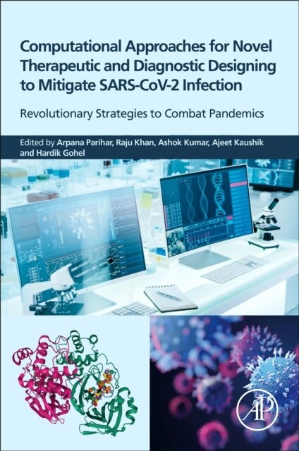 Computational Approaches for Novel Therapeutic and Diagnostic Designing to Mitigate SARS-CoV2 Infection : Revolutionary Strategies to Combat Pandemics (Paperback)