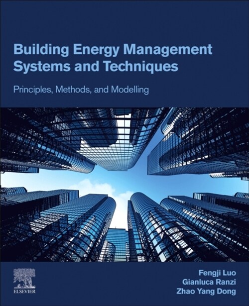 Building Energy Management Systems and Techniques: Principles, Methods, and Modelling (Paperback)