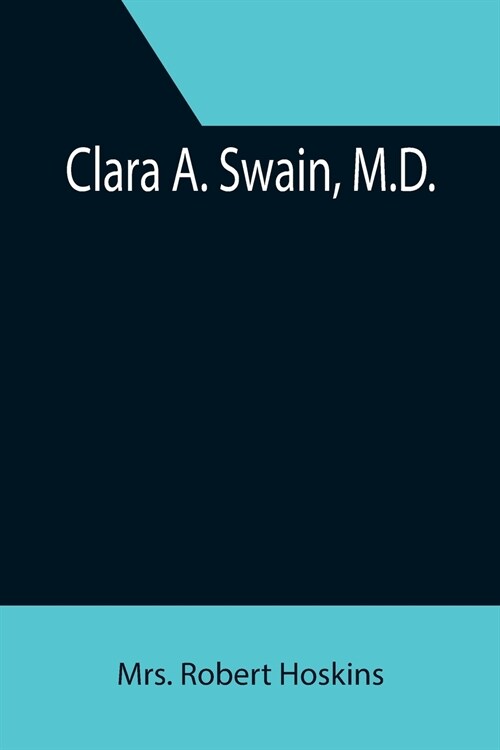 Clara A. Swain, M.D. (Paperback)