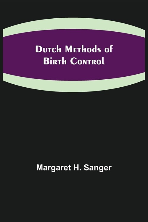 Dutch Methods of Birth Control (Paperback)