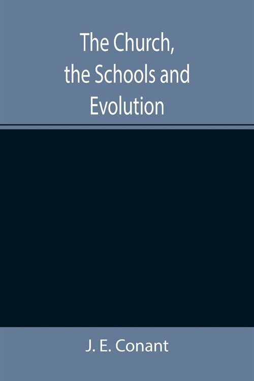 The Church, the Schools and Evolution (Paperback)