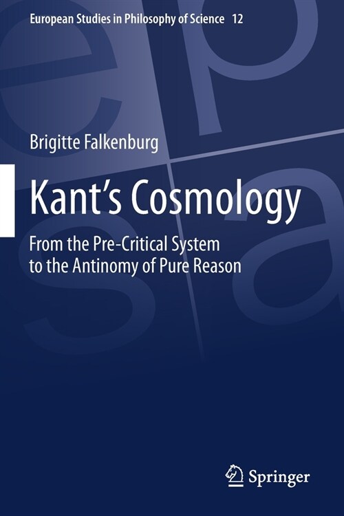 Kants Cosmology: From the Pre-Critical System to the Antinomy of Pure Reason (Paperback)