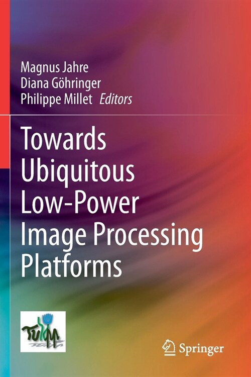 Towards Ubiquitous Low-power Image Processing Platforms (Paperback)