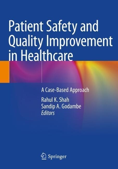 Patient Safety and Quality Improvement in Healthcare: A Case-Based Approach (Paperback, 2021)