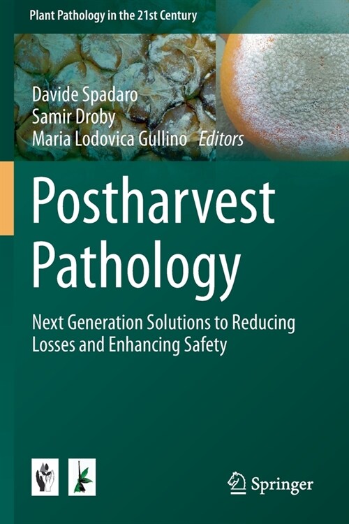 Postharvest Pathology: Next Generation Solutions to Reducing Losses and Enhancing Safety (Paperback)