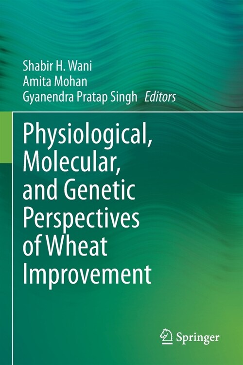 Physiological, Molecular, and Genetic Perspectives of Wheat Improvement (Paperback)