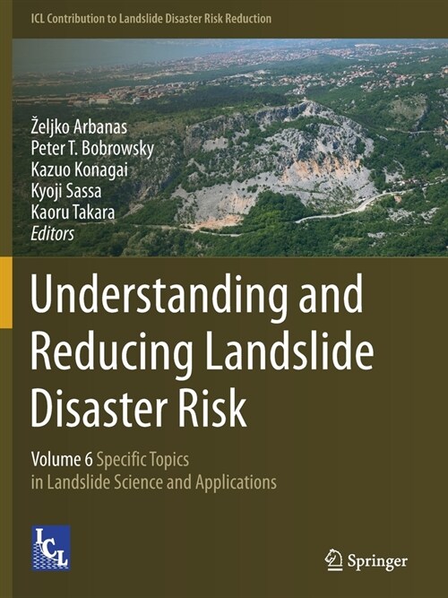 Understanding and Reducing Landslide Disaster Risk: Volume 6 Specific Topics in Landslide Science and Applications (Paperback)