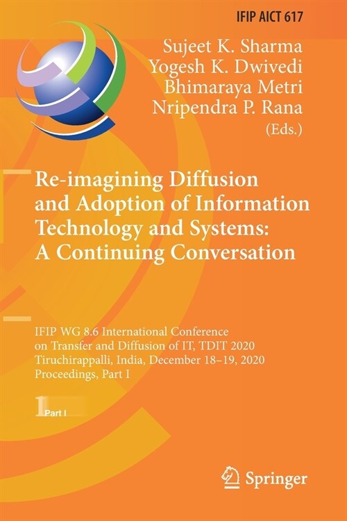Re-imagining Diffusion and Adoption of Information Technology and Systems: A Continuing Conversation: IFIP WG 8.6 International Conference on Transfer (Paperback)
