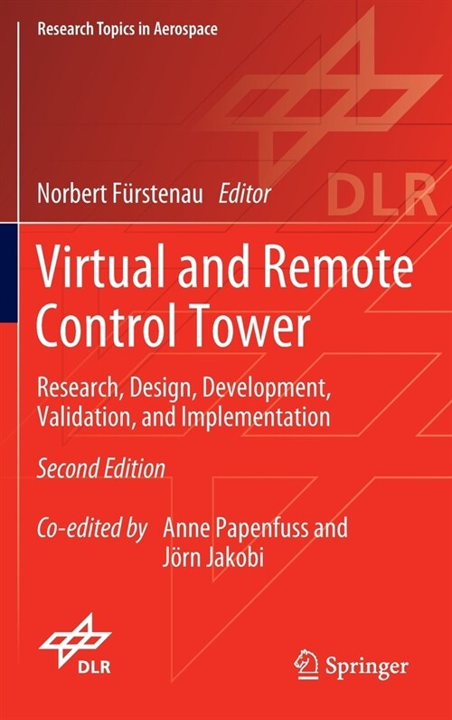 Virtual and Remote Control Tower: Research, Design, Development, Validation, and Implementation (Hardcover, 2, 2022)