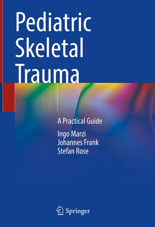 Pediatric Skeletal Trauma: A Practical Guide (Hardcover, 2022)