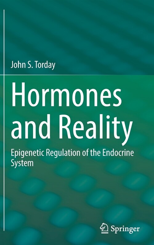 Hormones and Reality: Epigenetic Regulation of the Endocrine System (Hardcover)