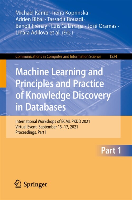 Machine Learning and Principles and Practice of Knowledge Discovery in Databases: International Workshops of ECML PKDD 2021, Virtual Event, September (Paperback)
