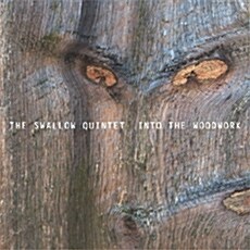[수입] The Swallow Quintet - Into The Woodwork